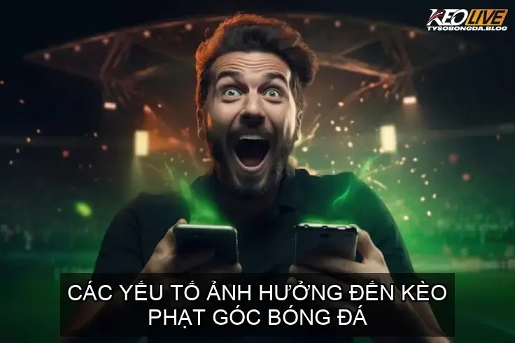 Các Yếu Tố ảnh hưởng đến Kèo Phạt Góc Bóng Đá Và Cách Phân Tích Hiệu Quả