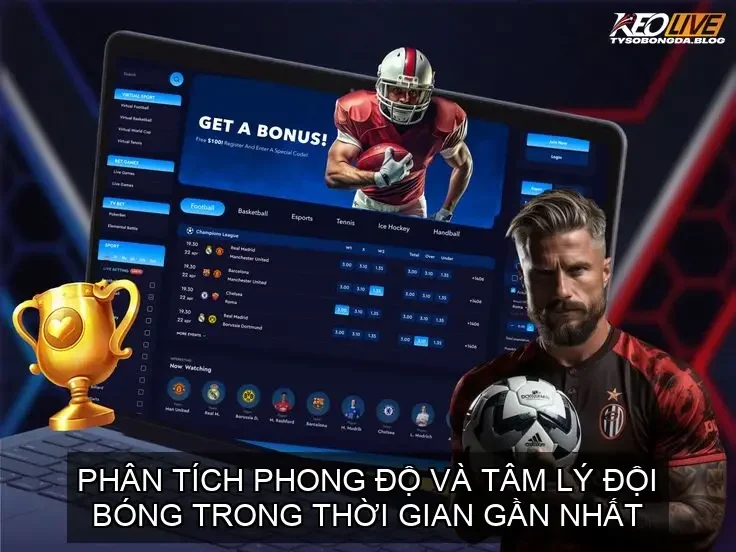 Phân Tích Phong Độ Và Tâm Lý Đội Bóng Trong Thời Gian Gần Nhất