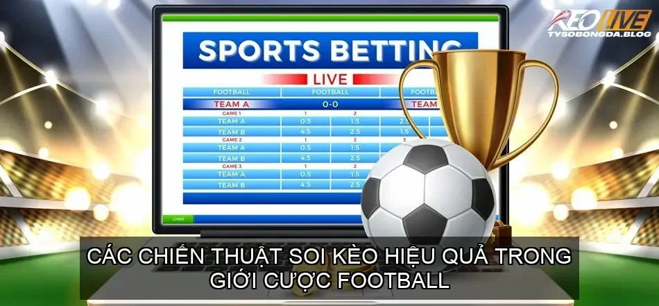 Soi Kèo Ngoại Hạng Anh - Bí Quyết Đỉnh Cao Cược Bóng Đá 3 Chiến Thuật Phân Tích Theo Tỷ Lệ Kèo Và Thống Kê