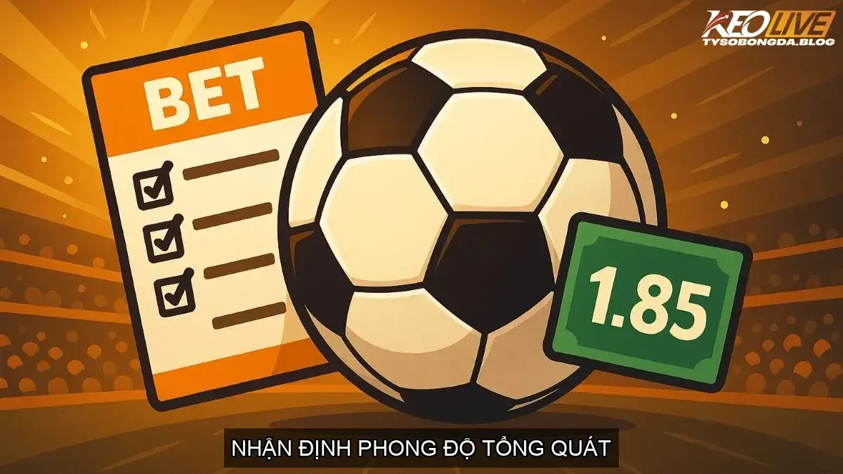 Nhận định phong độ tổng quát